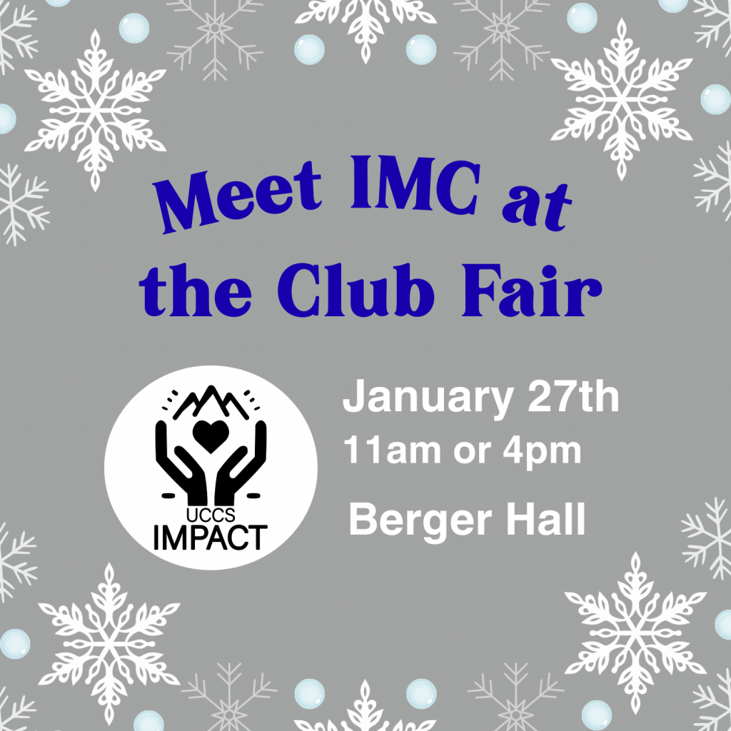 Come meet that impact marketing club at the UCCS club fair on January 27th at 11am to 2pm or 4pm to 7pm at Berger Hall.